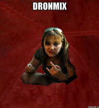 dronmix 