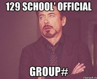 129 school' official group#