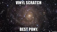 Vinyl Scratch Best pony