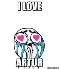 I LOVE ARTUR