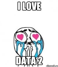 I love Data 2