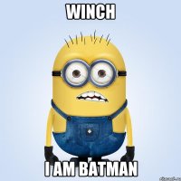 winch i am batman