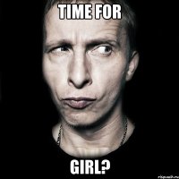 time for girl?