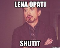 lena opatj shutit