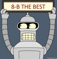 8-B THE BEST