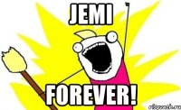 Jemi Forever!