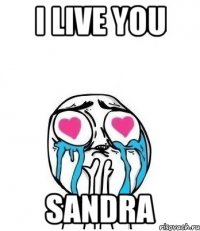 I Live YOu Sandra