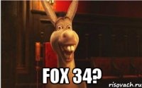  Fox 34?