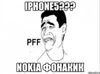 Iphone5??? Nokia фонакик