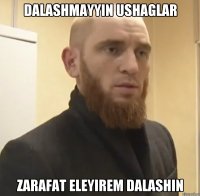 DALASHMAYYIN USHAGLAR ZARAFAT ELEYIREM DALASHIN