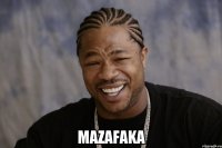  Mazafaka