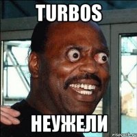 TurBoS неужели