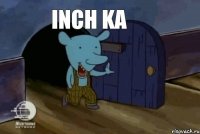 Inch ka