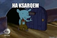 Ha ksarqem