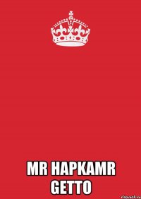  Mr HapkAMr Getto