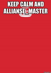 Keep calm and Allianse_Master 