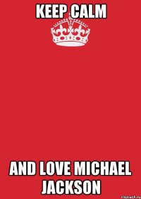 keep calm and love michael jackson