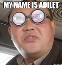 My name is ADILET 