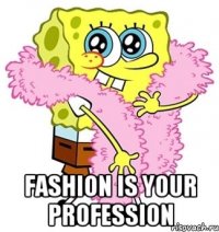  fashion is your profession