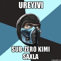 Ureyivi Sub-Zero kimi saxla