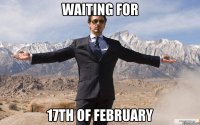 Waiting for 17th of February