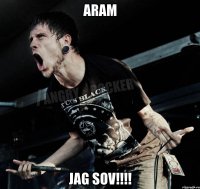 Aram Jag sov!!!!