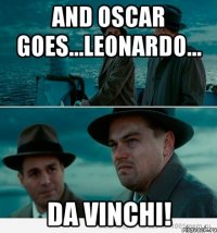 And Oscar goes...Leonardo... DA VINCHI!