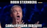 Robin Stjernberg САМЫ ЛУЧШИЙ ПЕВЕЦ!!!!!