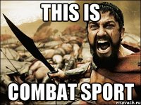 This is combat sport