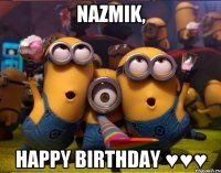 Nazmik, Happy Birthday ♥♥♥