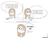 Trrdc Hghk