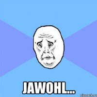  Jawohl...