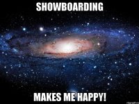 Showboarding Makes me happy!