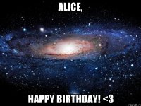 Alice, Happy Birthday! <3