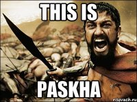 THIS IS PASKHA