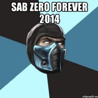 SAB ZERO FOREVER 2014 