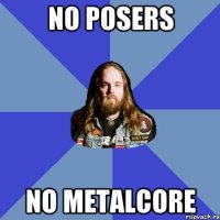 No posers No metalcore