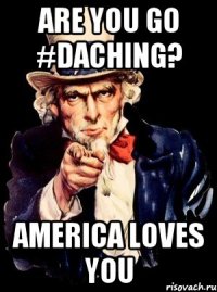 Are you go #daching? America loves you