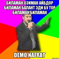 Биламан Озиман Айбдор Биламан Балант Эди бу Тор Биламан Биламан DEMO Nafrat