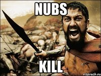 Nubs Kill