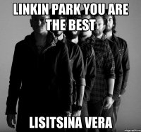 Linkin Park you are the best Lisitsina Vera