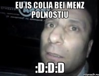 eu is colia bei menz polnostiu :D:D:D