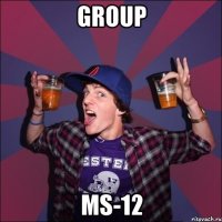 GROUP MS-12