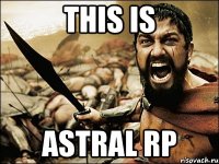 This is Astral Rp