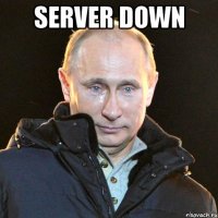 Server down 