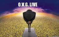 O.V.G. Live