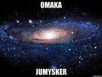 omaka jumysker