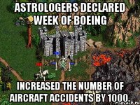 astrologers declared week of boeing increased the number of aircraft accidents by 1000.