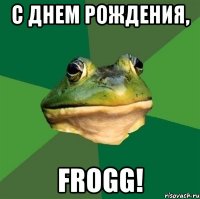 С Днем рождения, Frogg!