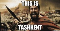 THIS IS TASHKENT